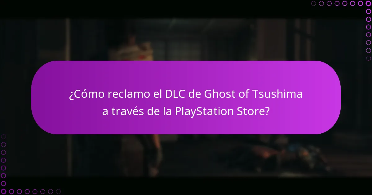 ¿Cómo puedo verificar mi compra del DLC de Ghost of Tsushima?
