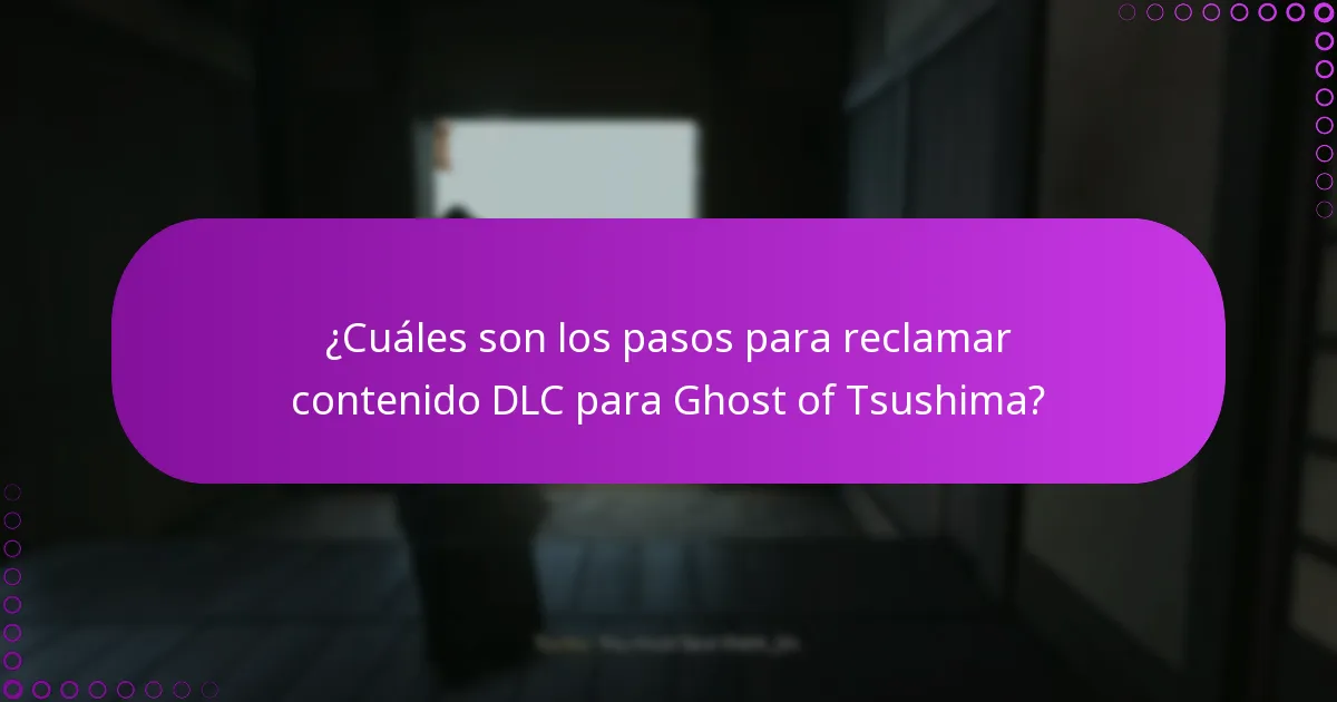 ¿Cuáles son los problemas comunes al reclamar y descargar DLC de Ghost of Tsushima?