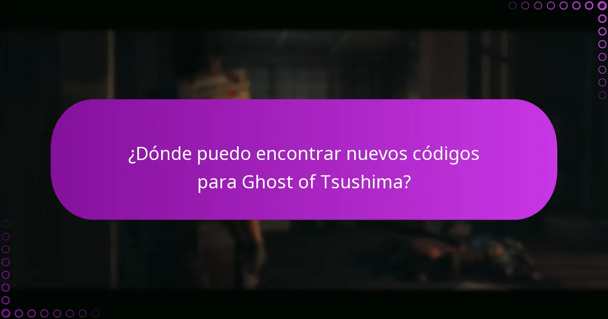 ¿Dónde puedo encontrar nuevos códigos para Ghost of Tsushima?
